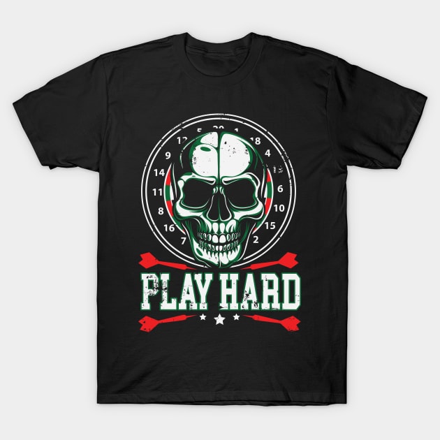 Darts Play Hard T-Shirt by Dr_Squirrel